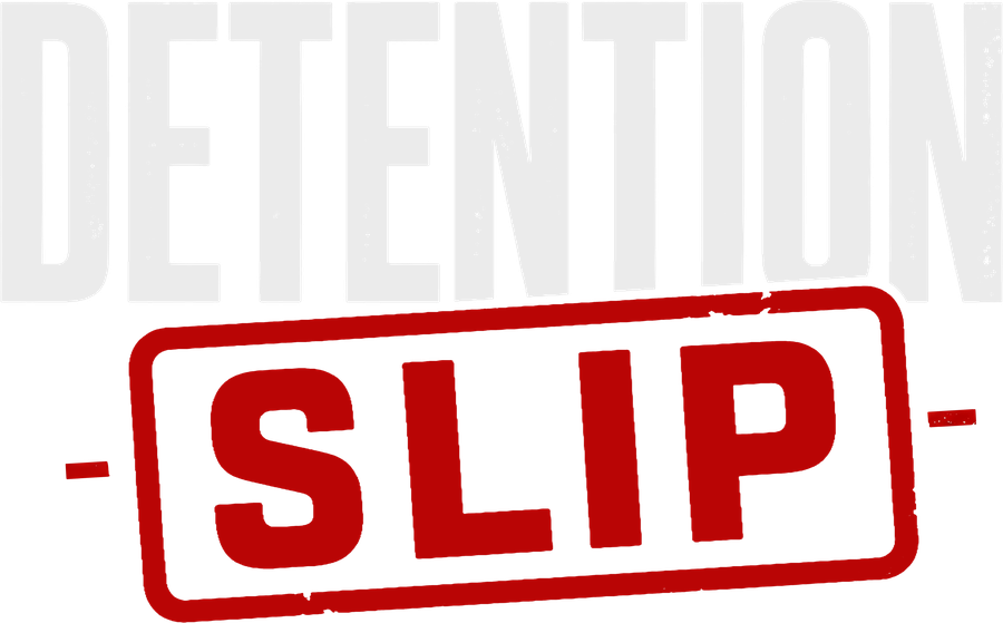 The Detention Slip